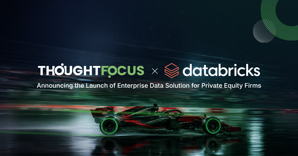 ThoughtFocus Partners with Databricks to Launch Enterprise Data Solution for Private Equity Firms